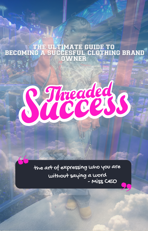 Threaded Success: The Ultimate Guide To Building A Breadwinners Clothing Brand